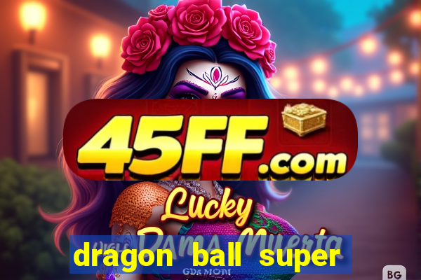 dragon ball super broly filme completo dublado youtube